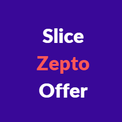 Slice Zepto Offer