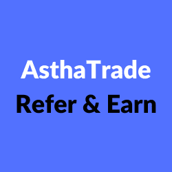 AsthaTrade Refer & Earn