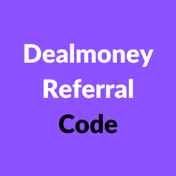 Dealmoney Referral Code