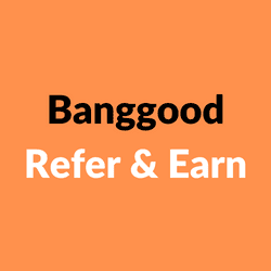 Banggood Refer & Earn