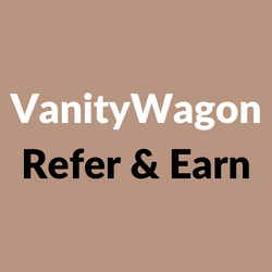 VanityWagon Refer & Earn