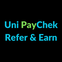 Uni PayChek Refer & Earn