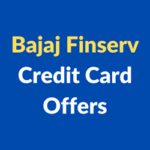 Bajaj Finserv Credit Card Offers