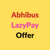 Abhibus LazyPay Offer: Claim Up to Rs 250 Cashback