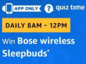 Amazon Bose Wireless Sleepbuds Quiz Answers: 16th February 2019