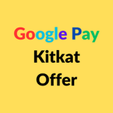 Google Pay Kitkat Offer: Win Up to Rs 10 Cashback