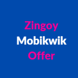 Zingoy Mobikwik Offer: Get Up to Rs 500 Cashback